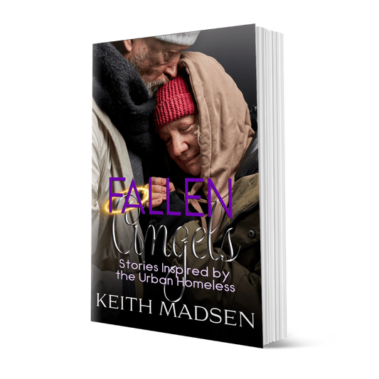 Fallen Angels: Stories Inspired by the Urban Homeless