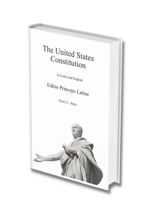 The United States Constitution - Editio Princeps Latine