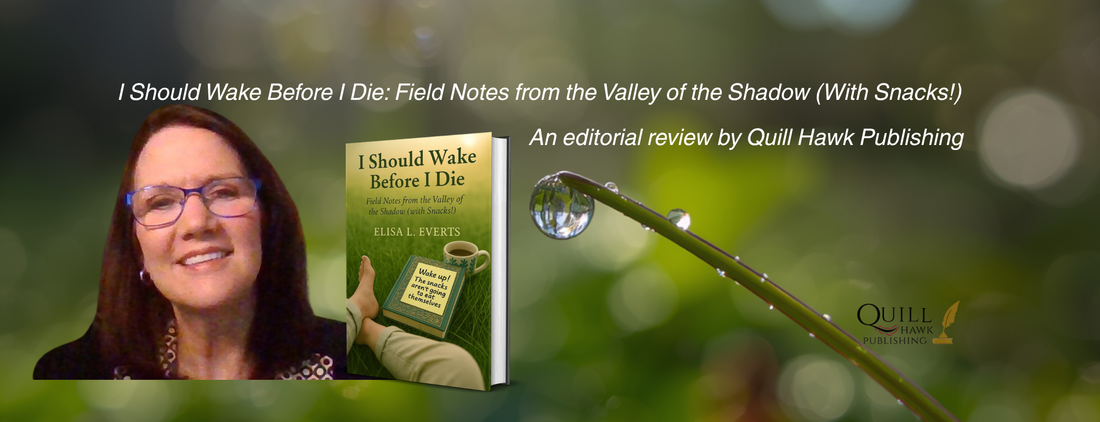 I Should Wake Before I Die: Field Notes from the Valley of the Shadow (With Snacks!)