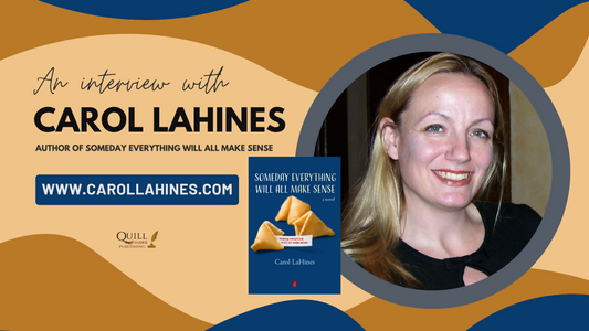 An Interview with Carol LaHines, Author of Someday Everything Will All Make Sense