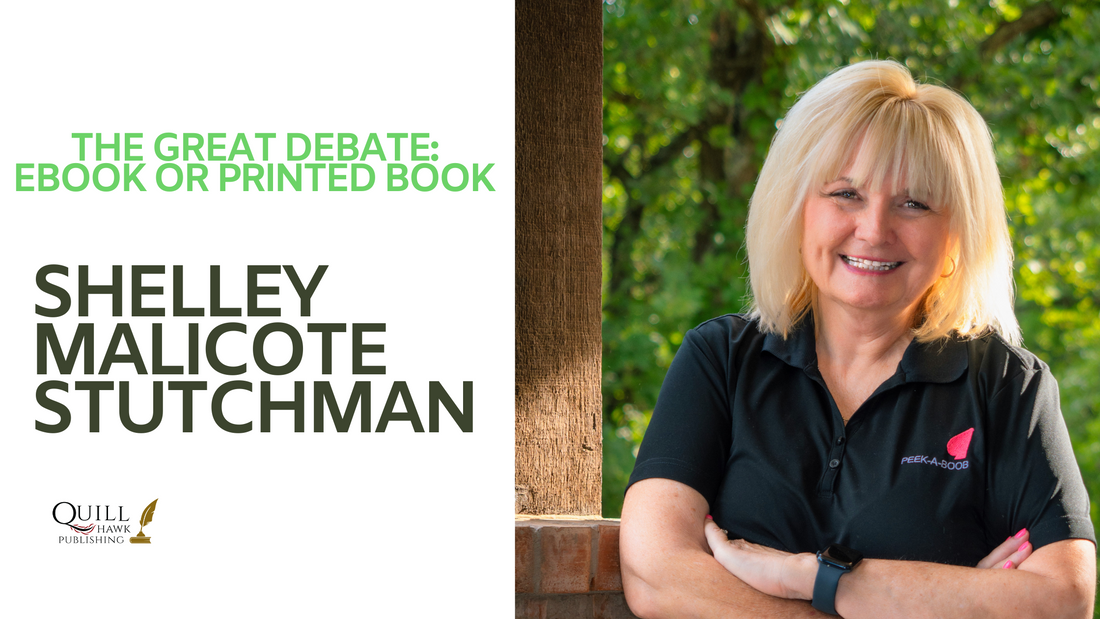 The Great Debate: eBook or Printed Book by Shelley Malicote Stutchman