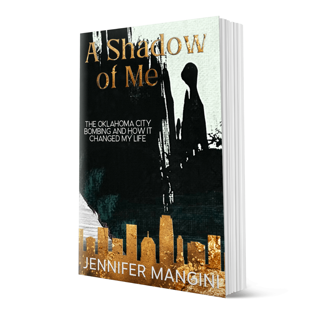 A Shadow of Me: How the Oklahoma City Bombing Changed My Life
