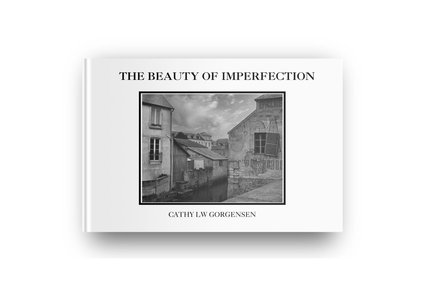 The Beauty of Imperfection - by author Cathy Gorgensen - Quill Hawk Publishing